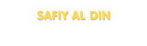 Der Vorname Safiy al Din